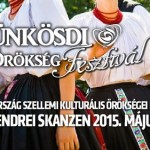 Pünkösdi örökség fesztivál a Szentendrei Skanzenben