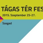 Tágas Tér Fesztivál Szegeden