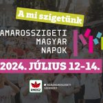 A mi szigetünk- Hétvégén II. Máramarosszigeti Magyar Napok